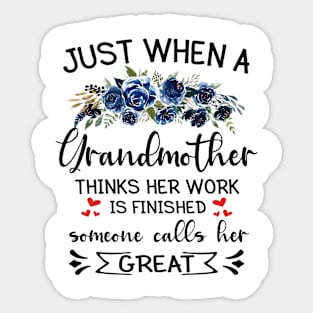 Floral Just When A Grandmother Thinks Her Work Is Finished Sticker